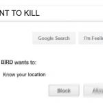 Wants to know your location | I WANT TO KILL; THE DULINGO BIRD | image tagged in wants to know your location | made w/ Imgflip meme maker