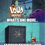 When you have to wait til May for new episodes | WELL, I'VE WAITED THIS LONG; WHAT'S ONE MORE... ...EXCRUCIATINGLY LONG... MONTH? | image tagged in excruciatingly long,the loud house,memes | made w/ Imgflip meme maker