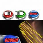 Nut Button | OOOOOF; OOF     OOOF; OOOOOF | image tagged in nut button | made w/ Imgflip meme maker