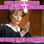 But is her music contagious? | I FIND THESE CHARGES AGAINST JEM TRULY OUTRAGEOUS... TRULY TRULY TRULY OUTRAGEOUS! | image tagged in jem,judge judy,memes,80s,1980s | made w/ Imgflip meme maker