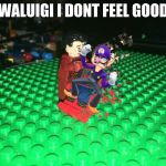 mr stark i dont feel so good | WALUIGI I DONT FEEL GOOD | image tagged in mr stark i dont feel so good | made w/ Imgflip meme maker