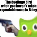 duolingo gun Meme Generator - Imgflip