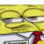 Spongebob professional retard meme