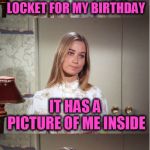Bad Pun Marcia Brady | CHARLIE GAVE ME A LOCKET FOR MY BIRTHDAY; IT HAS A PICTURE OF ME INSIDE; I'M INDEPENDENT | image tagged in bad pun marcia brady | made w/ Imgflip meme maker