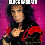 Other Dio | YOU EXPECTED BLACK SABBATH; BUT IT WAS ME, DIO! | image tagged in other dio | made w/ Imgflip meme maker
