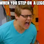 Chadtronic | WHEN YOU STEP ON  A LEGO | image tagged in chadtronic | made w/ Imgflip meme maker