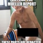 the main reason I quit going to the gym | JUST LIKE THE MUELLER REPORT; THESE PARTS ARE REDACTED | image tagged in the main reason i quit going to the gym,funny,censored,joke | made w/ Imgflip meme maker