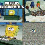 Well, what can I say? | AVENGERS ENDGAME MEMES; SPOILER-FREE | image tagged in spongebob hype stand,avengers endgame,no spoilers | made w/ Imgflip meme maker