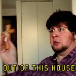 JonTron Out of This House meme