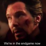 We're in endgame now