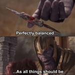 Thanos perfectly balalced meme