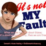 narcissist fault blame responsible | When we see it is not about blame; it's about accountability, then we are free; Domestic Abuse Healing => EndDomesticAbuse.org | image tagged in narcissist fault blame responsible | made w/ Imgflip meme maker
