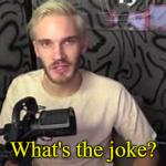 pewdiepie what's the joke?