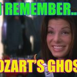What movie did I just rewatch for the first time in 20 years??? | I REMEMBER... MOZART’S GHOST! | image tagged in demolition man sandra bullock goofy smile,movies,the most interesting man in the world,pie charts,bad luck brian,memes | made w/ Imgflip meme maker