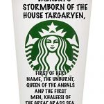 Zoomed in on Starbucks cup in Game of Thrones Season 8 Episode 4 | DAENERYS STORMBORN OF THE HOUSE TARGARYEN, FIRST OF HER NAME, THE UNBURNT, QUEEN OF THE ANDALS AND THE FIRST MEN, KHALEESI OF THE GREAT GRASS SEA, BREAKER OF CHAINS, AND MOTHER OF DRAGONS | image tagged in starbucks cup,danerys,game of thrones,mistake,oops | made w/ Imgflip meme maker