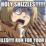 Aot memes | HOLY SHIZZLES!!!!!! LEVI SMILED!!!! RUN FOR YOUR LIVES!!!! | image tagged in aot memes | made w/ Imgflip meme maker