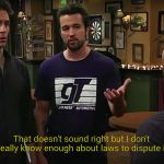 That doesn't sound right but I don't know enough about law to dispute it | That doesn't sound right but I don't really know enough about laws to dispute it | image tagged in that doesn't sound right | made w/ Imgflip meme maker