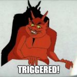 Looney Tunes Satan | TRIGGERED! | image tagged in looney tunes satan | made w/ Imgflip meme maker