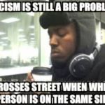 BLACK PRIVILEGE MEME | image tagged in black privilege meme | made w/ Imgflip meme maker