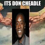 black Jesus | ITS DON CHEADLE | image tagged in buff jesus | made w/ Imgflip meme maker