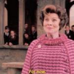 Umbridge For Now