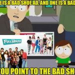 Which One is the X? | ONE OF THESE IS A BAD SHOE AD, AND ONE IS A BAD 90S SHOW. CAN YOU POINT TO THE BAD SHOE AD? | image tagged in which one is the x | made w/ Imgflip meme maker