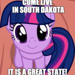 I love South Dakota so much! Just don't mind the weather! | COME LIVE IN SOUTH DAKOTA; IT IS A GREAT STATE! | image tagged in twilight is interested,memes,south dakota | made w/ Imgflip meme maker