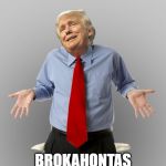 Brokahontas | BROKAHONTAS | image tagged in brokahontas | made w/ Imgflip meme maker