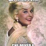 Making a Brighter Day | RIP DORIS DAY (1922-2019); SHE PAVED A BRIGHTER DAY FOR ALL | image tagged in doris day,rip,death,music,movies,memes | made w/ Imgflip meme maker