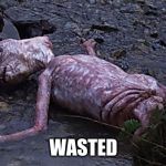 ET WASTED | WASTED | image tagged in et wasted | made w/ Imgflip meme maker