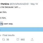 Christopher Perkins follows me because I am... meme
