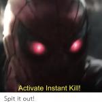 Activate Instant Kill meme