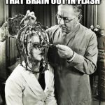 TDS | RELAX I WILL HAVE THAT BRAIN OUT IN FLASH | image tagged in tds | made w/ Imgflip meme maker