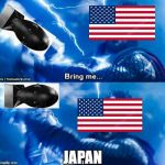 America after pearl harbor. | JAPAN | image tagged in thor bring me thanos | made w/ Imgflip meme maker