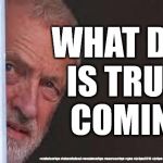 Corbyn - President Trump visit UK | WHAT DATE IS TRUMP  COMING? Oh Cowardly Corbyn; #cultofcorbyn #labourisdead #weaintcorbyn #wearecorbyn #gtto #jc4pm2019 #jc4pm Corbyn Abbott McDonnell | image tagged in ohh cowardly corbyn,cultofcorbyn,labourisdead,communist socialist,anti-semite and a racist,gtto jc4pm | made w/ Imgflip meme maker