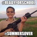 School shooter calvin | #READYFORSCHOOL #SUMMERSOVER | image tagged in school shooter calvin | made w/ Imgflip meme maker