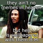 choose wisely obi san. | they ain't no memes in heaven. but hell is wallpapered with them.B.M. | image tagged in forest gump,hippie logic,meme comments,pothead | made w/ Imgflip meme maker