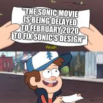 Woah. This is worthless! | "THE SONIC MOVIE IS BEING DELAYED TO FEBRUARY 2020 TO FIX SONIC'S DESIGN" | image tagged in woah this is worthless | made w/ Imgflip meme maker