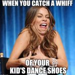 eww | WHEN YOU CATCH A WHIFF; OF YOUR KID'S DANCE SHOES | image tagged in eww | made w/ Imgflip meme maker