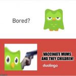 DUOLINGO BORED Meme Generator - Imgflip