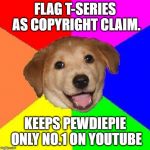 Delete System32 | FLAG T-SERIES AS COPYRIGHT CLAIM. KEEPS PEWDIEPIE ONLY NO.1 ON YOUTUBE | image tagged in doge ii | made w/ Imgflip meme maker