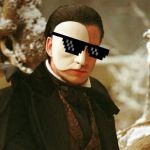 When you realize that you just stole Raoul's girl | image tagged in lol,phantom of the opera,love never dies,erik,deal with it,swag | made w/ Imgflip meme maker