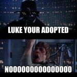 Adopted | image tagged in adopted | made w/ Imgflip meme maker