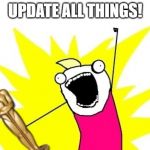ALL THINGS OSCARS | UPDATE ALL THINGS! | image tagged in all things oscars | made w/ Imgflip meme maker