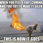 Darti Boy | WHEN YOU FEEL A FART COMING, AND YOU TRY TO MAKE IT SILENT THIS IS HOW IT GOES | image tagged in memes,darti boy | made w/ Imgflip meme maker