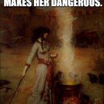 The Magic Circle | THE WITCH OWES NOTHING. THAT IS WHAT MAKES HER DANGEROUS. & THAT IS WHAT MAKES HER DIVINE. | image tagged in the magic circle,witch,witchcraft,sorcery,divine,power | made w/ Imgflip meme maker