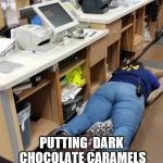 Walmart worker sleeps  | WHAT THE HELL IS GOING ON AT WALMART; PUTTING  DARK CHOCOLATE CARAMELS WITH SEA SALT ON SALE IN THE CLEARANCE ISLE....  I ONLY HAVE SO MUCH WILLPOWER | image tagged in walmart worker sleeps | made w/ Imgflip meme maker