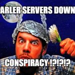 Why U Hate Laura Loomer So Much ?!?! | PARLER SERVERS DOWN ! CONSPIRACY !?!?!? | image tagged in twitter,facebook,banned | made w/ Imgflip meme maker