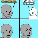 NPC Meme Blank Template - Imgflip