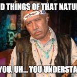 Riley Martin | AND THINGS OF THAT NATURE. UH, YOU, UH… YOU UNDERSTAND? | image tagged in riley martin | made w/ Imgflip meme maker
